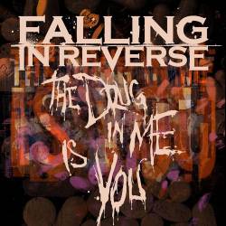 Falling In Reverse : Drug in Me Is You